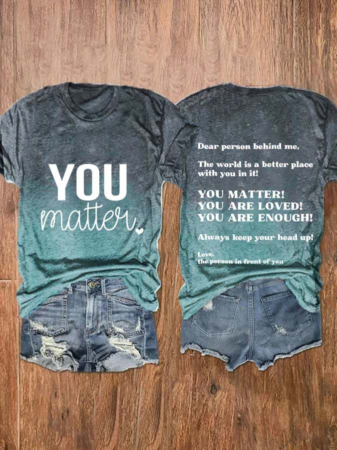 Women's You Matter Dear Person Behind Me Print Casual T-Shirt