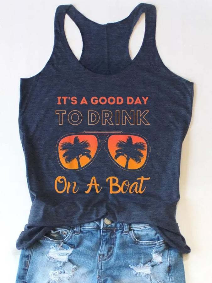 It‘s A Good Day To Drink On A Boat Print Casual Tank