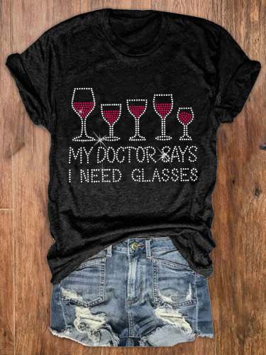 Women's My Doctor Say I Need Glasses Print Crew Neck Basic T-Shirt