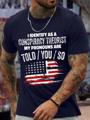 Men's American Flag I Identify As A Conspiracy Theorist Pronouns Are Told You So Casual Loose Flag T-Shirt