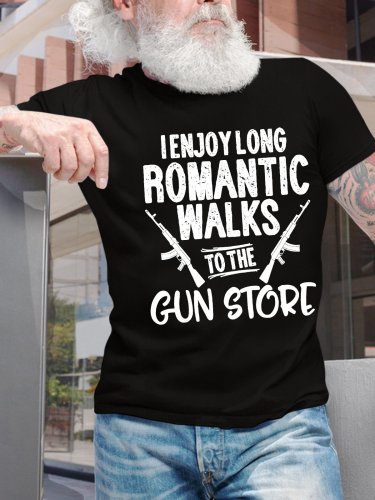 Men's I Enjoy Long Romantic Walks To The Gun Store Crew Neck Text Letters Cotton Casual T-Shirt