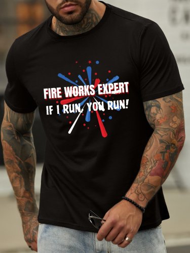 Fire Works Expert If I Run You Run Men's Crew Neck Cotton T-Shirt
