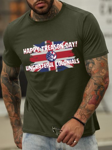 Happy Treason Day Ungrateful Colonials Men's T-Shirt