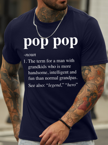Men's Pop Pop The Term For A Man With Grandkids Ho Is More Handsome Funny Graphic Print Crew Neck Casual Cotton Text Letters T-Shirt