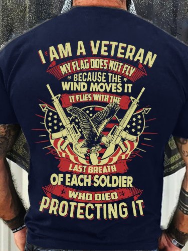 Men's I Am A Veteran My Flag Does Not Fly Because The Wind Moves It It Flies With The Last Breath Of Each Soldier Who Died Protecting It Regular Fit Casual T-Shirt