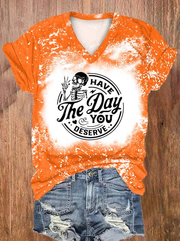 Women's Have the day you deserve Print Casual T-shirt