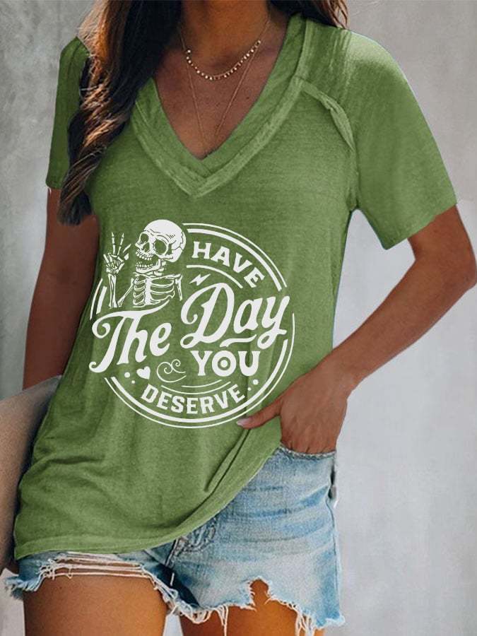 Women's Have The Day You Deserve Print Casual T-Shirt