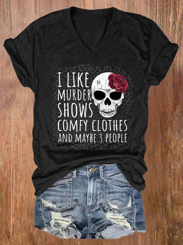 Women's Casual Murder Shows Comfy Clothes And Maybe 3 People Printed Short Sleeve T-Shirt