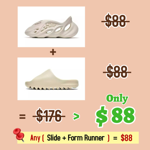 Any pair yeezy slide + yeezy form runner of 88$