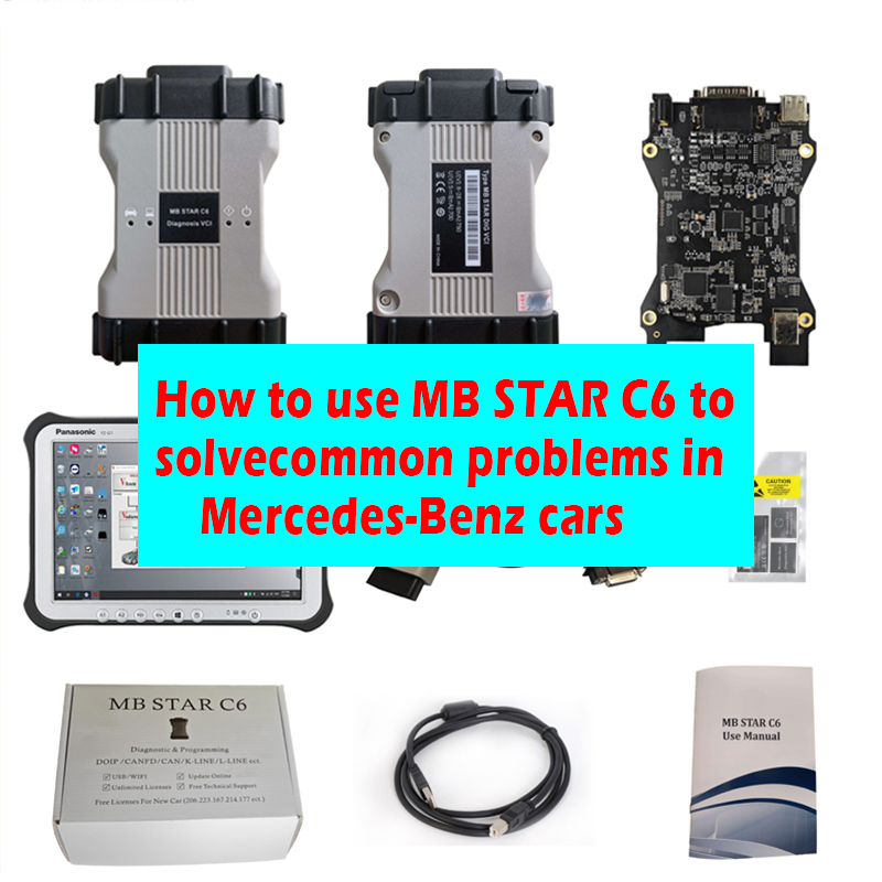 How to use MB STAR C6 to solve common problems in Mercedes-Benz cars?