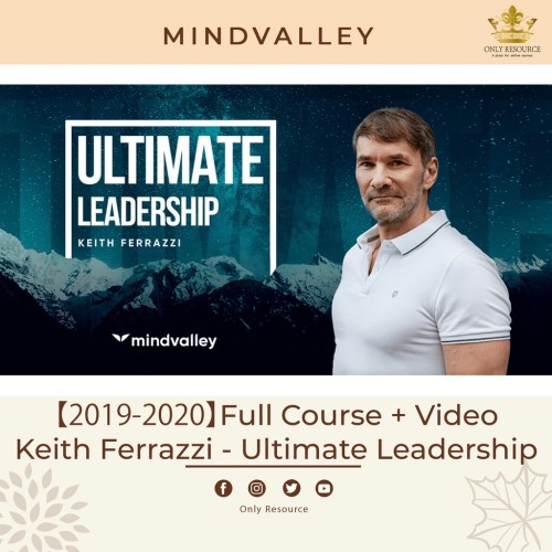 Ultimate Leadership Keith Ferrazzi Leadership Course for business agents insurance agency leaders