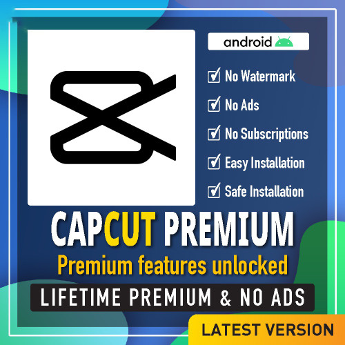 CapCut Premium - Lifetime Premium 🔥 Latest Version 🔥 No Ads | Android🔥