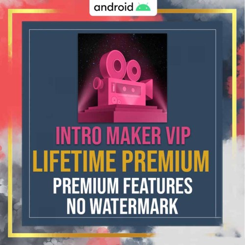 Intro Maker VIP 🔥 (Latest Version 2022) | Lifetime Premium | No Watermark | -Android