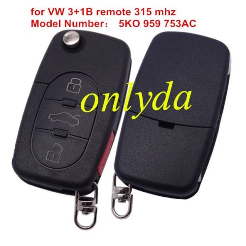 For  VW 3+1 button remote key with 315 mhz Model Number is 5KO 959 753AC