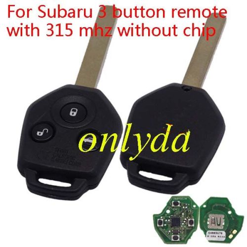 For   Subaru 3 button remote with 315 mhz without chip.the remote PCB is OEM