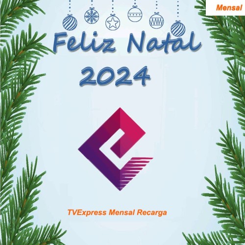 Feliz Natal 2024 com Tv Express Recarga Mensal