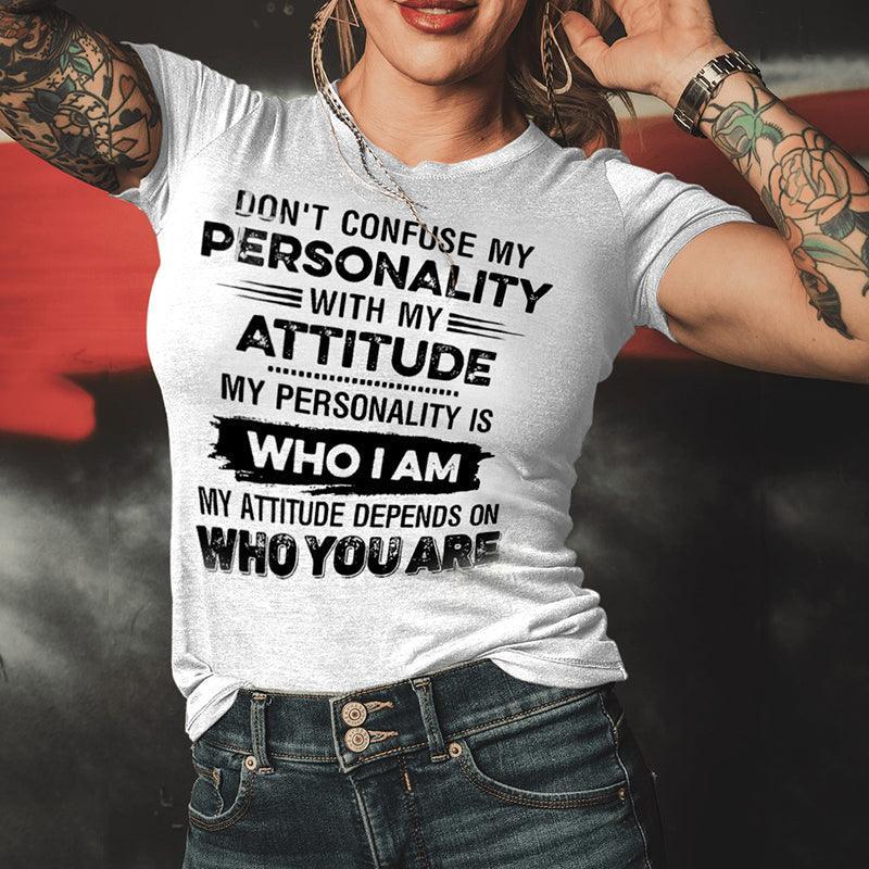 Don't Confuse My Personality With My Attitude  Fun Print Women's Fashion T-Shirt