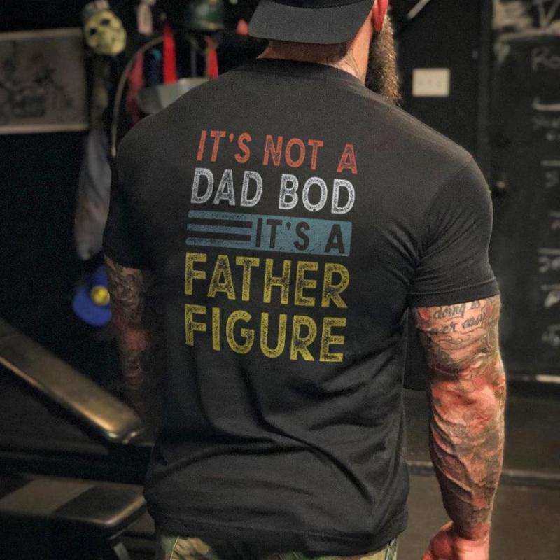 Mens Fashion Sleeve It's Not A Dad Bod It's A Father Figure T-shirt
