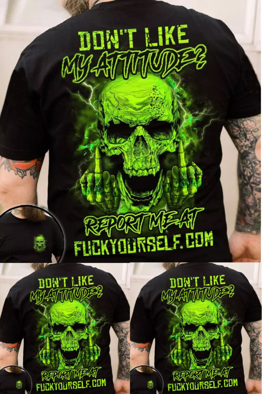 Don'T Like My Attitude Skull Men's Short Sleeve T-Shirt