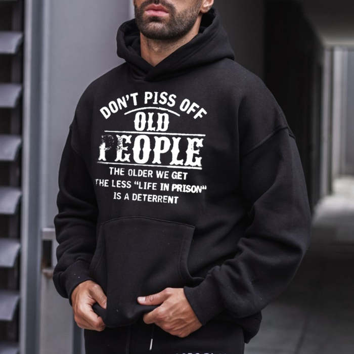 Mens  Don't Piss Off Old Prople  Personalized Slogan Loose Fashion Hoodie