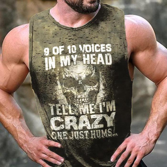 9 Out Of 10 Voices In My Head Tell Me I'M Crazy A Just Humming Man Sleeveless Shirt