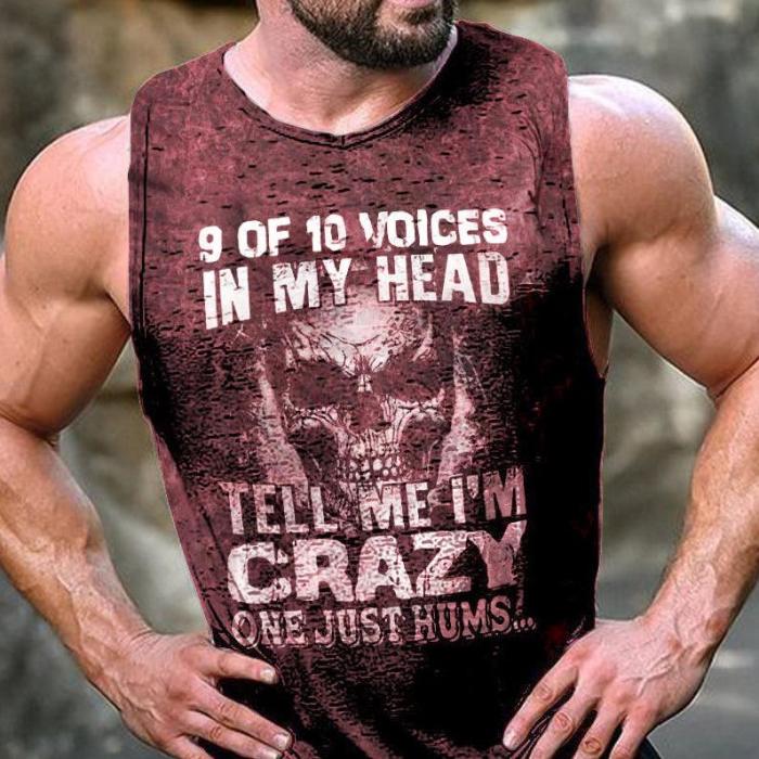 9 Out Of 10 Voices In My Head Tell Me I'M Crazy A Just Humming Man Sleeveless Shirt