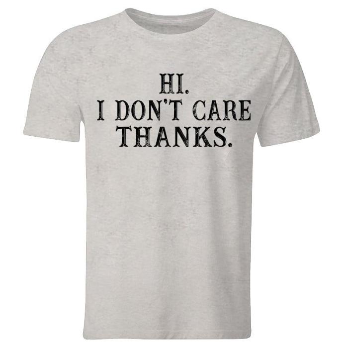 Hi I Don'T Care Thank You Printed Men T-Shirt