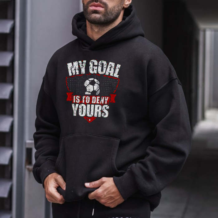 My Goal Is To Deny Yours  Soccer Fan Personalized Slogan Hoodie