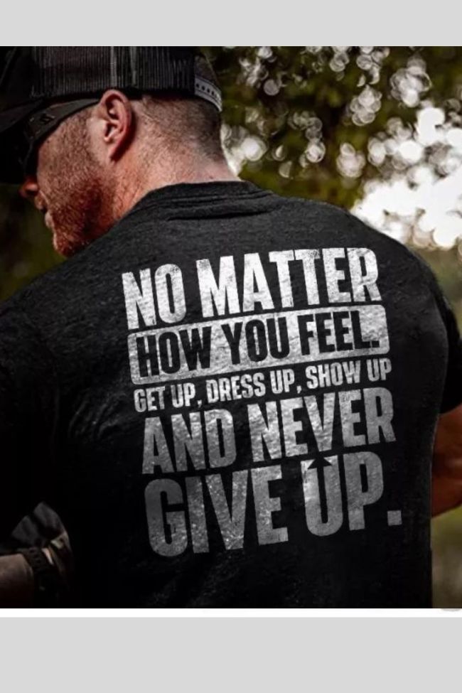 No Matter How You Feel... Printed Tee T Shirts