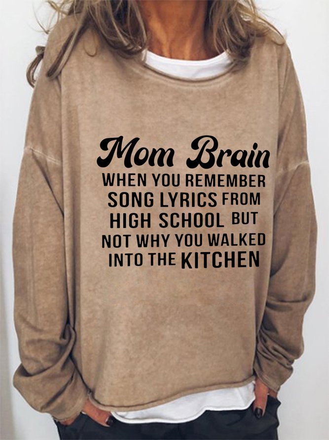 Mom Brain When You Remember Song Lyrics From High School But Not Why You Walked Into The Kitchen Cotton-Blend Long Sleeve Sweatshirt