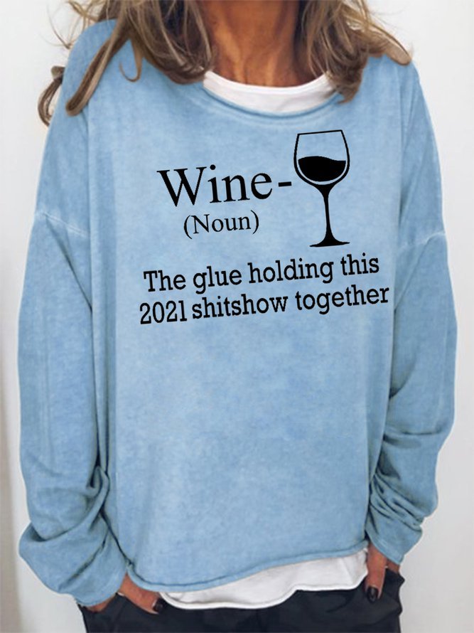 Wine The Glue Holding This Shitshow Together Sweatshirt