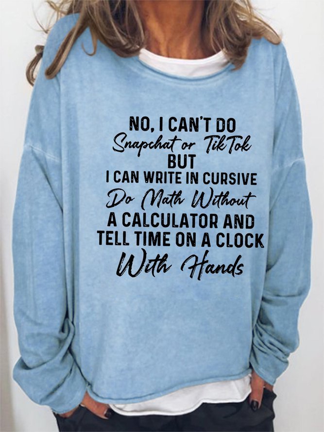 No I Can't Do Snapchat Or TikTok Women's sweatshirt