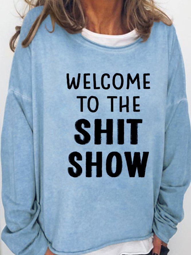 Welcome To The Shit Show Casual Sweatshirt