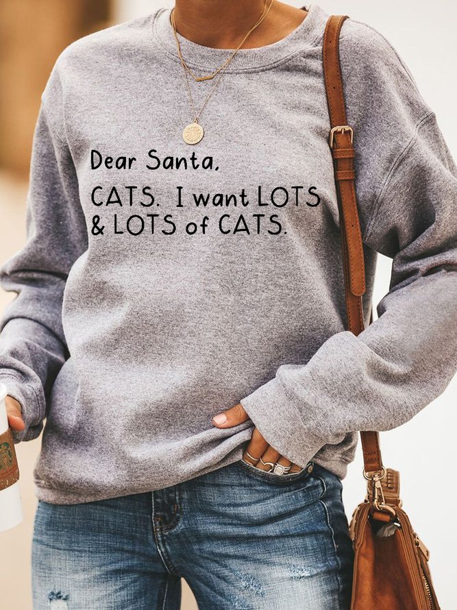 Dear Santa, Cats. I want Lots And Lots Of Cats Women‘s Casual Sweatshirt
