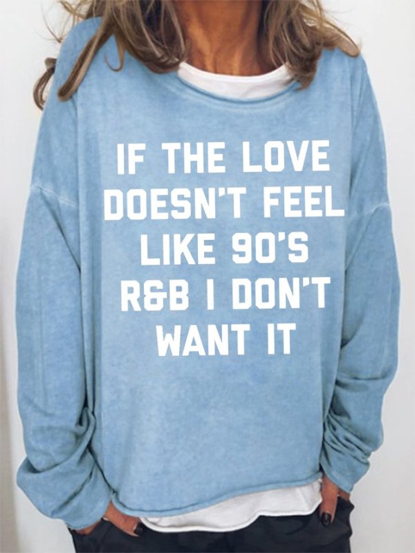 Love 90's R&B Funny Sweatshirt