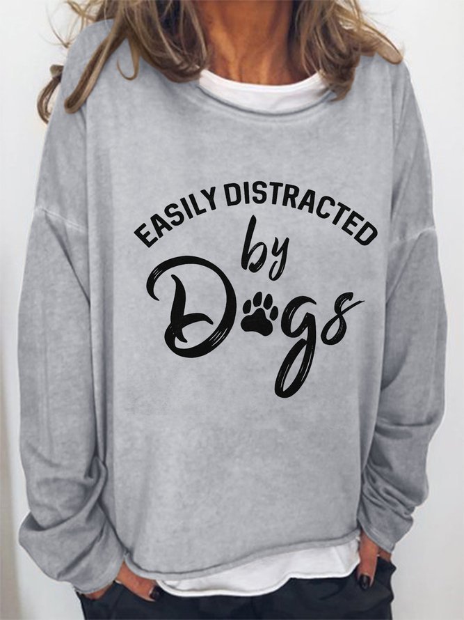 EASILY DISTRACTED BY DOGS Casual Letter Loosen Sweatshirt