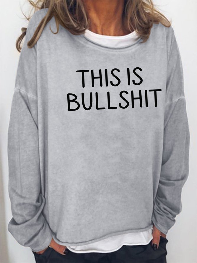 This Is Bullshit Sweatshirt