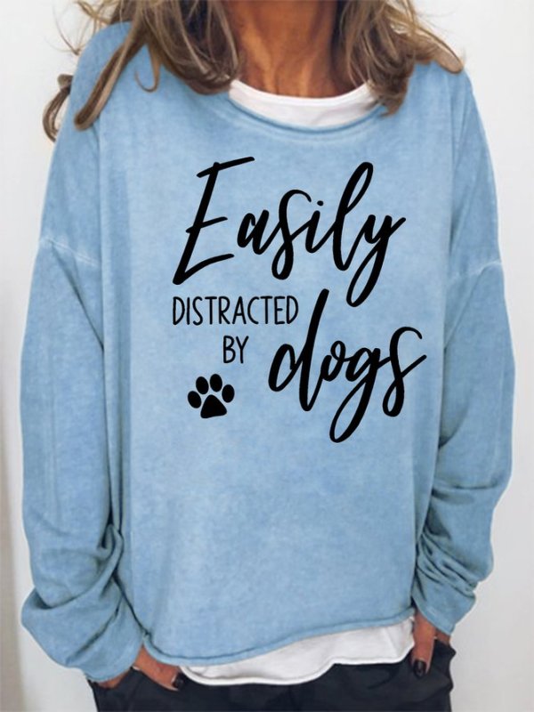 Easily distracted by dogs Sweatshirt
