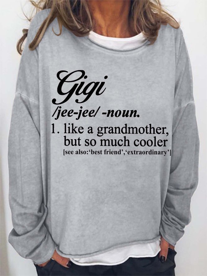 Gigi Like A Grandmother But So Much Cooler Casual Sweatshirts