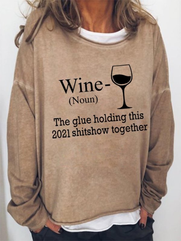 Wine The Glue Holding This Shitshow Together Sweatshirt