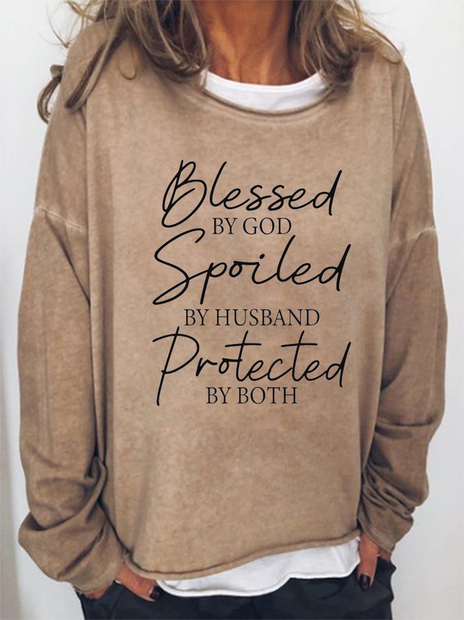 Blessed By God Spoiled By Husband Protected By Both Casual Sweatshirt