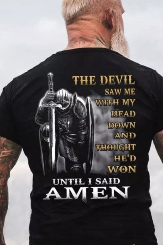 The Devil Sees My Head Down Until I Say Amen Veteran T-Shirt