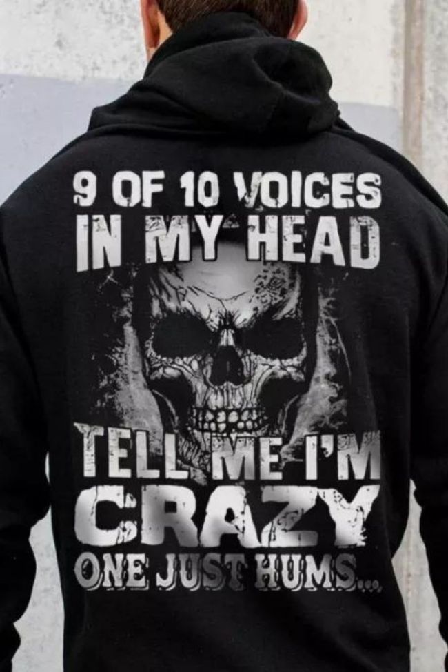 9 Out Of 10 Voices In My Head Telling Me I'M Crazy One Just Humming  Men's  Hoodie