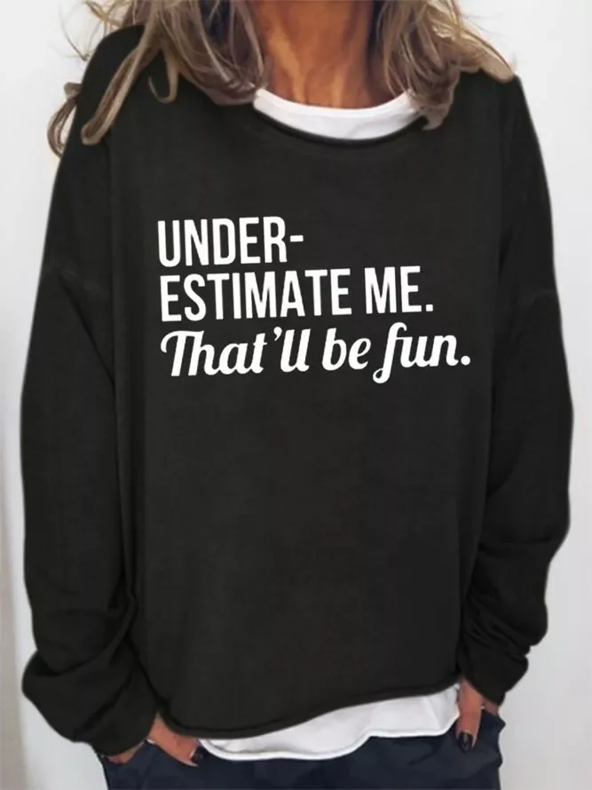 Understimate Me Sweatshirt