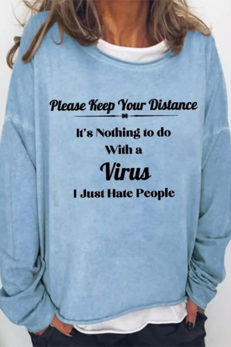 Funny virus please keep your distance Loosen Crew Neck Sweatshirt