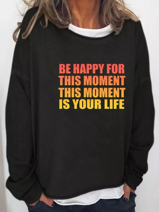 Be Happy For This Moment, This Moment Is Your Life Ladies Pullover