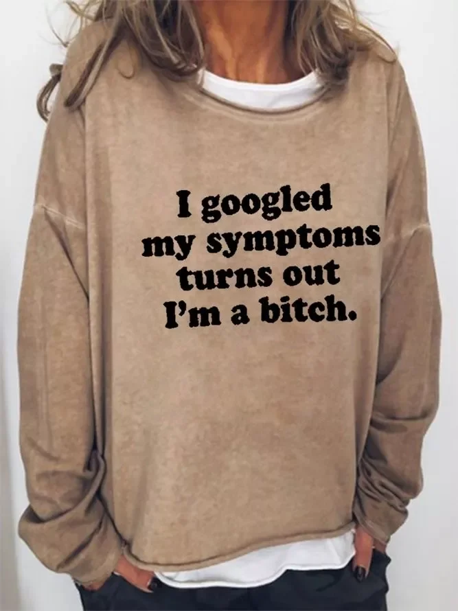 I Googled My Symptoms Long Sleeve Sweatshirt