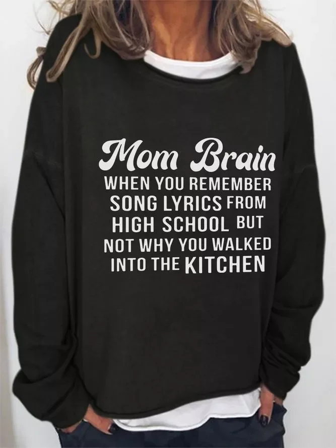 Mom Brain When You Remember Song Lyrics From High School But Not Why You Walked Into The Kitchen Cotton-Blend Long Sleeve Sweatshirt