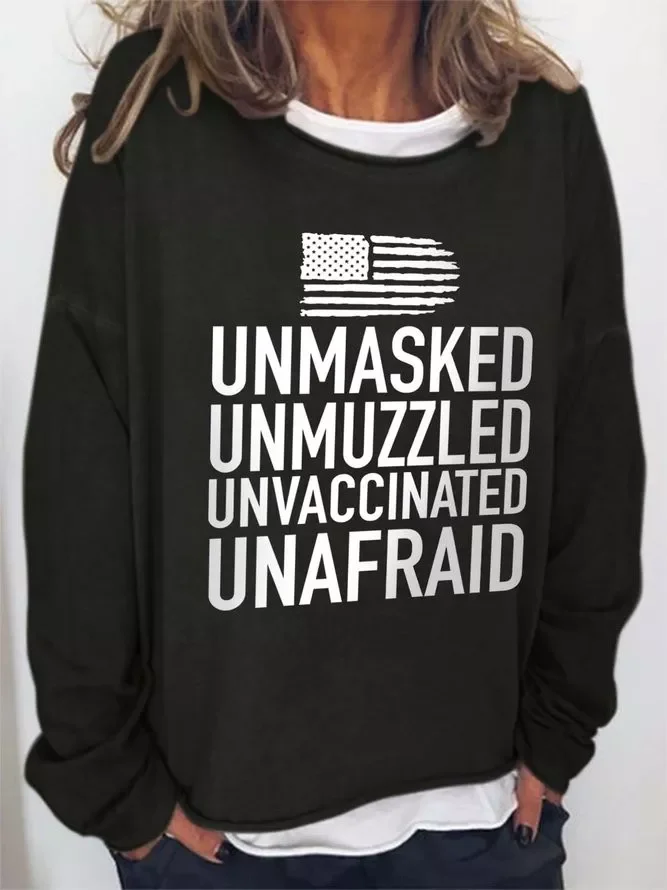 Unmasked Unmuzzled Unvaccinated Unafraid Casual Sweatshirts