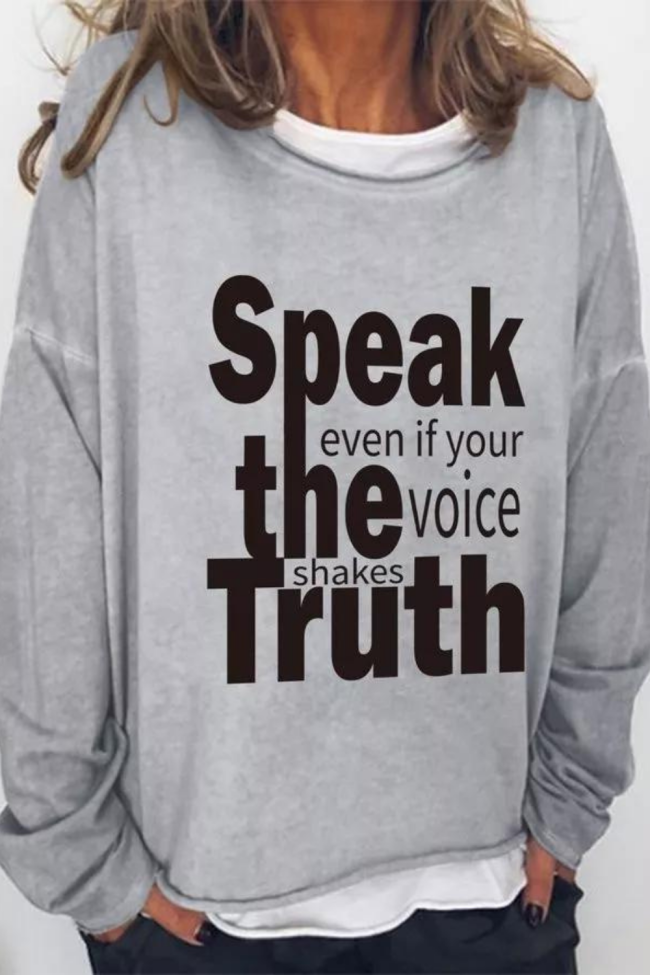 Speak The Truth Even If Your Voice Shakes Casual Crew Neck Cotton-Blend Sweatshirt